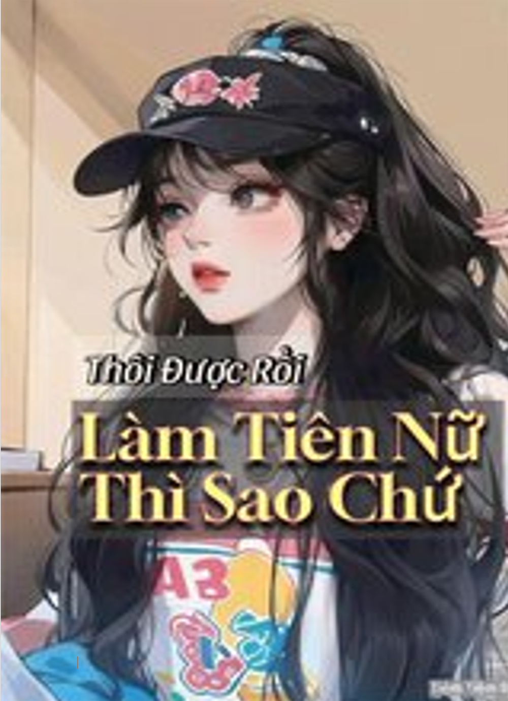 Thôi Được Rồi, Làm Tiên Nữ Thì Sao Chứ