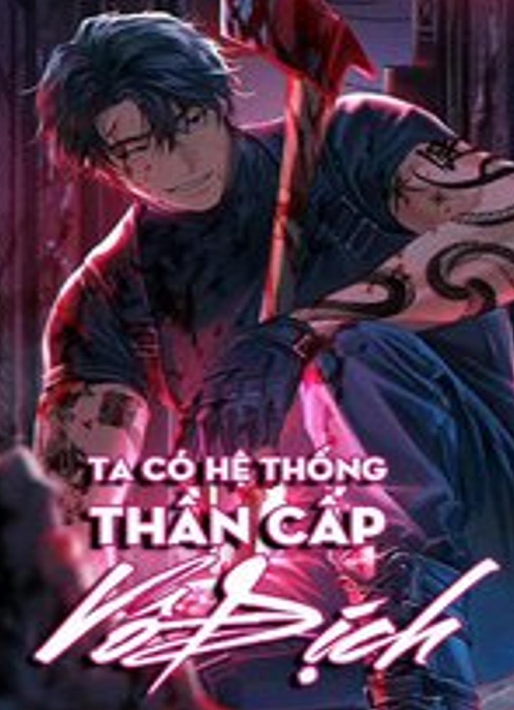Ta Có Hệ Thống Thần Cấp Vô Địch